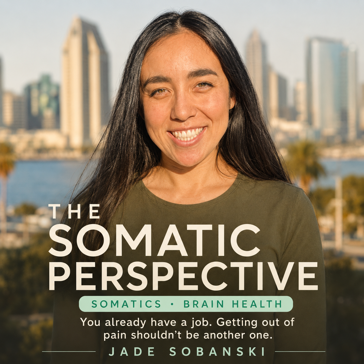 The Somatic Perspective podcast cover, Jade Sobanski in front of the San Diego skyline